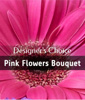 Designer's choice - Pink flowers bouquet